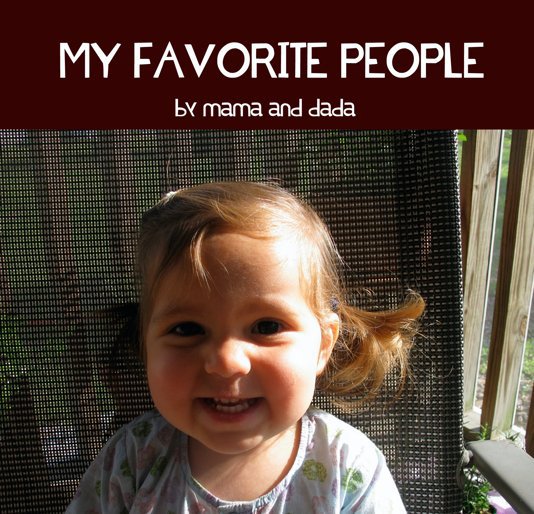 View My Favorite People by mama and dada