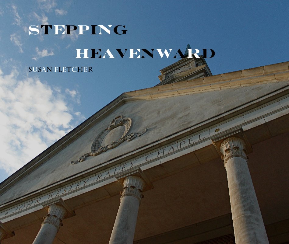 View Stepping Heavenward by Susan Fletcher