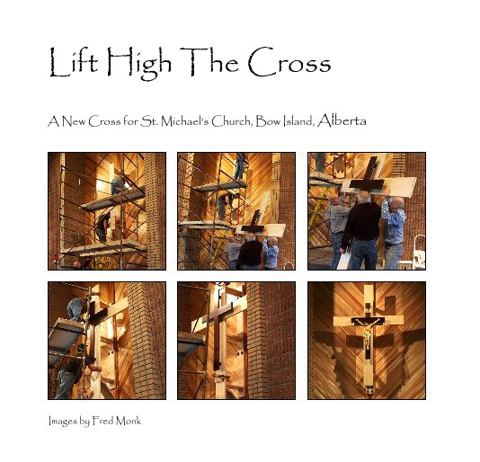 View Lift High The Cross by Images by Fred Monk