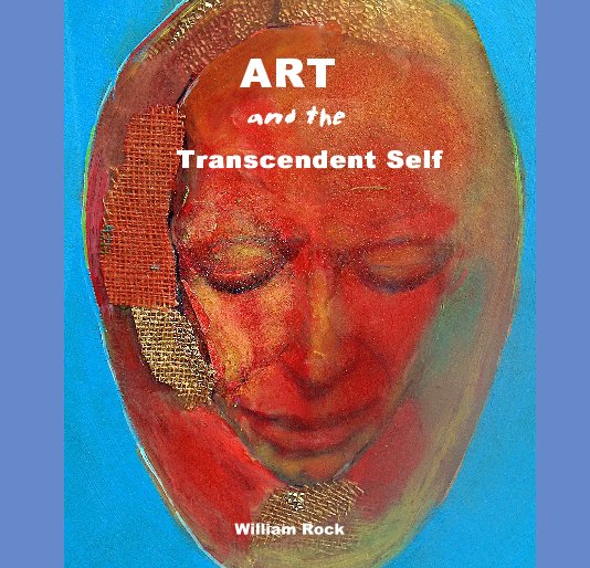 View ART and the Transcendent Self by William Rock