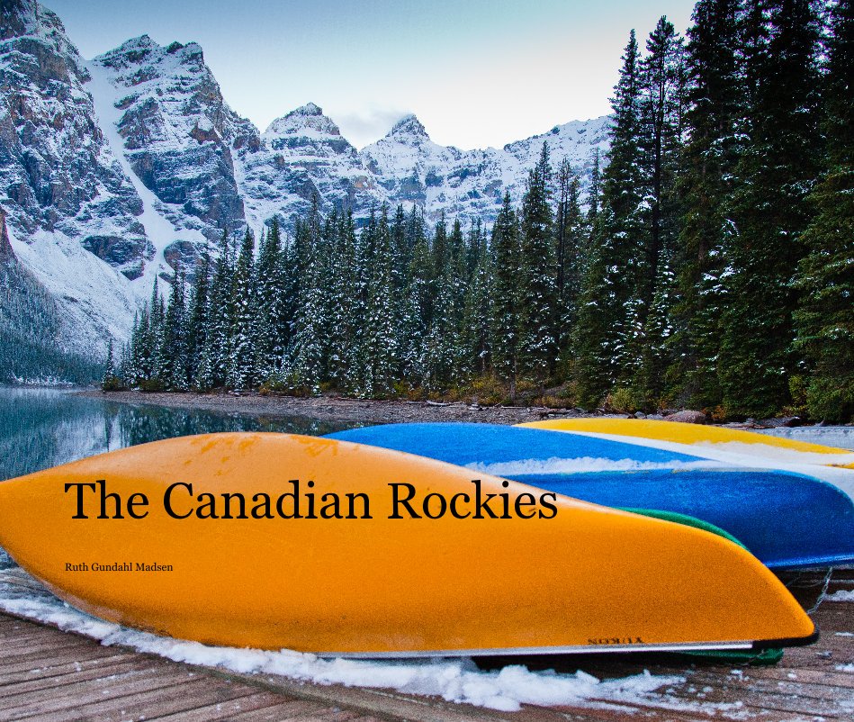 View The Canadian Rockies by Ruth Gundahl Madsen