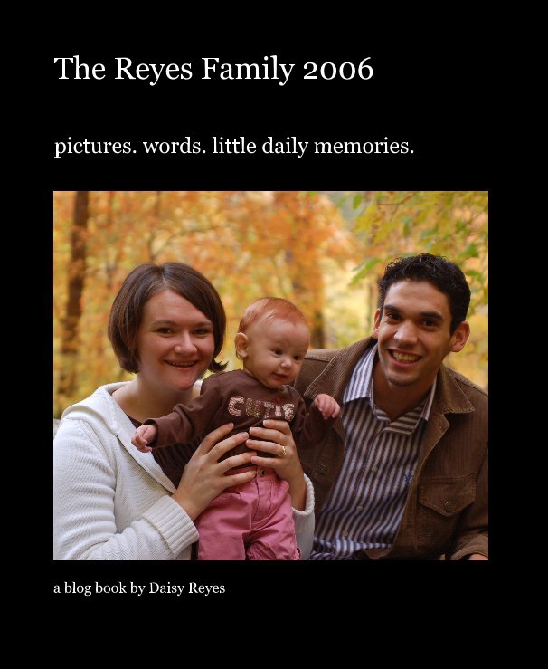 View The Reyes Family 2006 by a blog book by Daisy Reyes