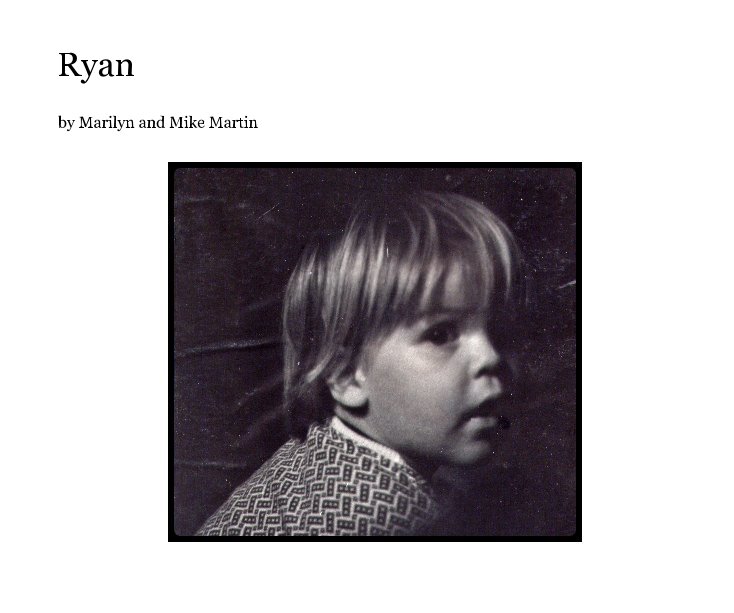 View Ryan by Marilyn and Mike Martin