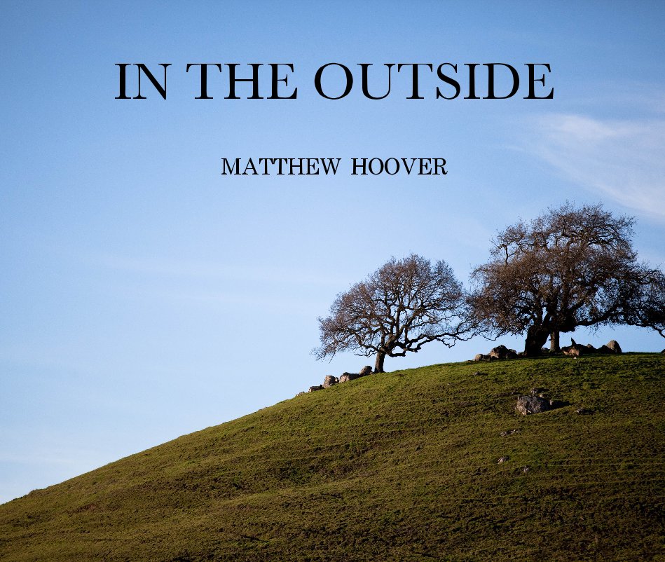 View IN THE OUTSIDE by MATTHEW HOOVER