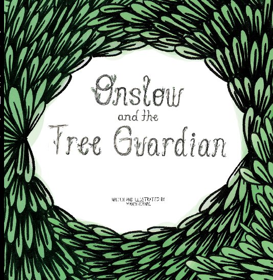 View Onslow and the Tree Guardian by Mandy Bernal