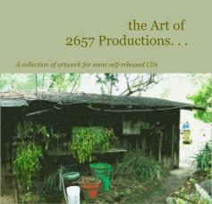 the Art of 2657 Productions. . . book cover