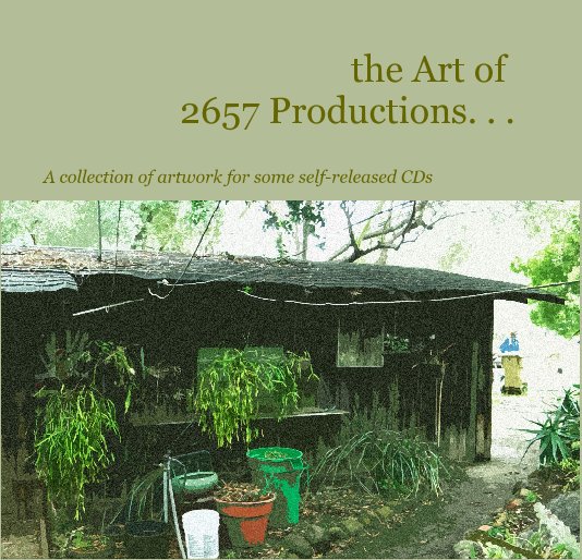 View the Art of 2657 Productions. . . by 2657 Productions
