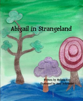 Abigail in Strangeland Written by Melissa Hay Illustrated by Amy Schroeder book cover