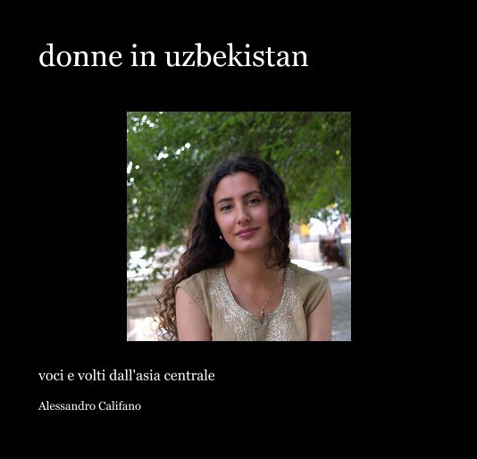 donne in uzbekistan nach Alessandro Califano anzeigen