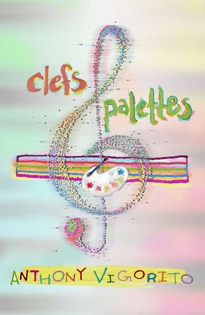 View Clefs and Palettes by Anthony Vigorito
