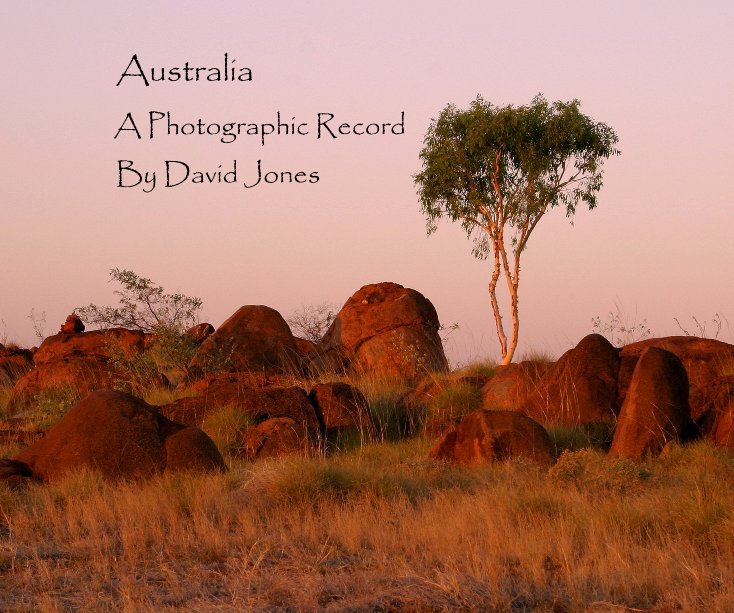 View Australia A Photographic Record By David Jones by David Jones