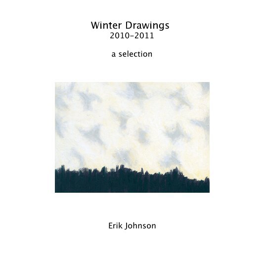 View Winter Drawings 2010-2011 by Erik Johnson