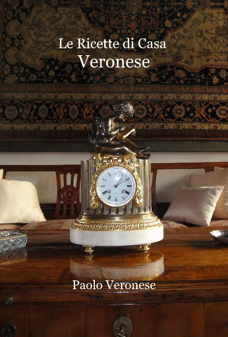 Ver Le Ricette di Casa Veronese por Paolo Veronese