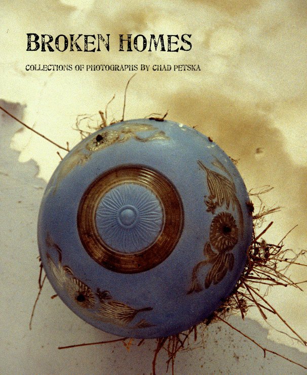 Ver Broken Homes por Chad Petska