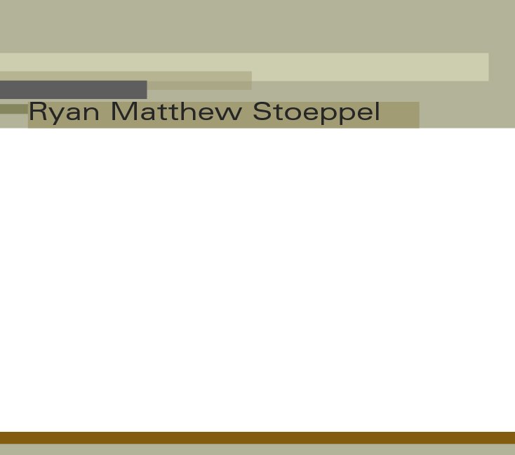 View Ryan Matthew Stoeppel by Ryan Matthew Stoeppel