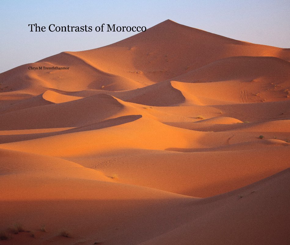 View The Contrasts of Morocco by Chrys M Tremththanmor