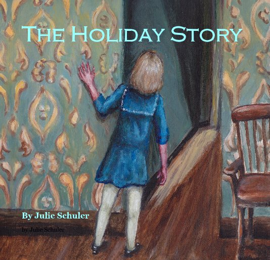 View The Holiday Story by Julie Schuler