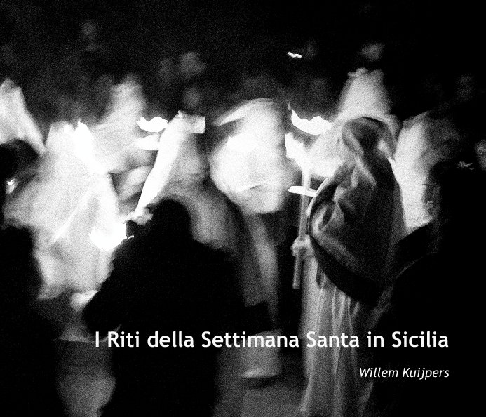 View I riti della Settimana Santa in Sicilia V3b (softcover) by Willem Kuijpers