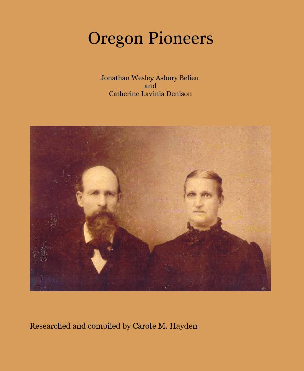 Oregon Pioneers nach Researched and compiled by Carole M. Hayden anzeigen