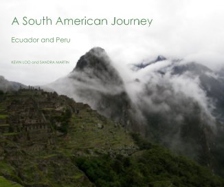 A South American Journey Ecuador and Peru KEVIN LOO and SANDRA MARTIN book cover