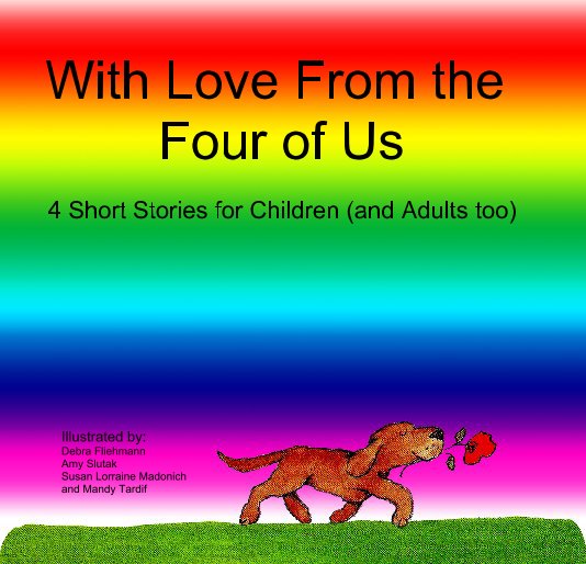 View With Love From the Four of Us by Debra Fliehmann, Amy Slutak, Susan Lorraine Madonich and Mandy Tardif