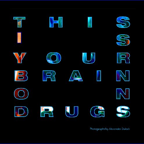 Ver This is Your Brain on Drugs por Alexander Stulock