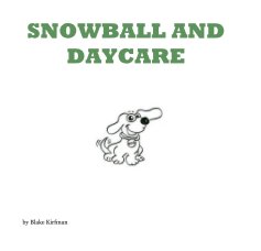 SNOWBALL AND DAYCARE book cover