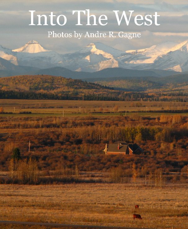 View Into The West by Andre R. Gagne