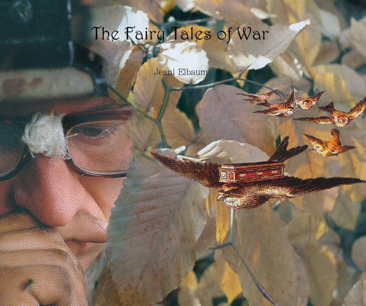 View The Fairy Tales of War by Jeani Elbaum
