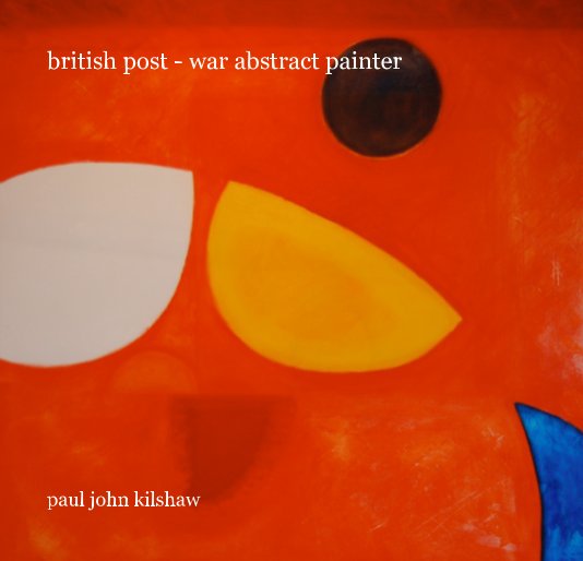 View british post - war abstract painter by paul john kilshaw
