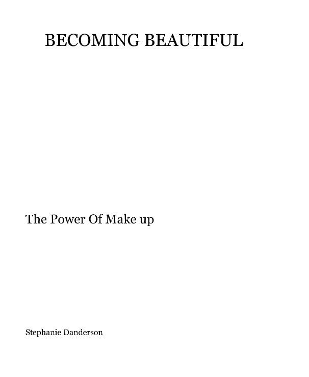 View BECOMING BEAUTIFUL by Stephanie Danderson