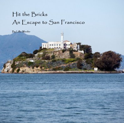 Hit the Bricks An Escape to San Francisco By Lillis Werder book cover