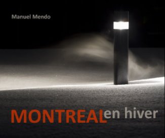 Montréal en hiver / Montréal, île-ville éclairée book cover