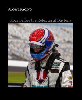 JLOWE RACING Roar Before the Rolex 24 at Daytona book cover