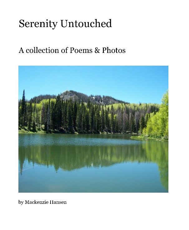 View Serenity Untouched by Mackenzie Hansen