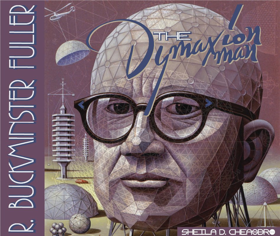 Visualizza The Dymaxion Man - Buckminster Fuller di Sheila D. Cheasbro