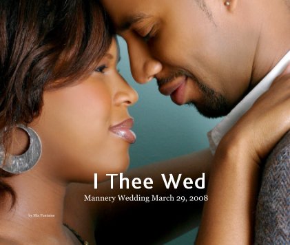 I Thee Wed Mannery Wedding March 29, 2008 book cover