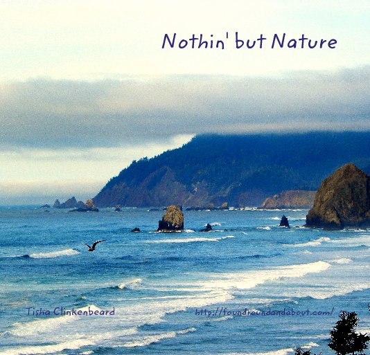 Ver Nothin' but Nature por Tisha Clinkenbeard