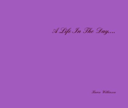 A Life In The Day.... book cover