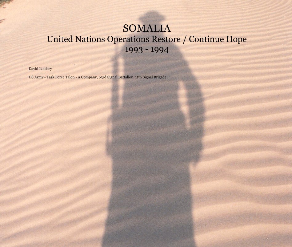 View SOMALIA United Nations Operations Restore / Continue Hope 1993 - 1994 by David Lindsey