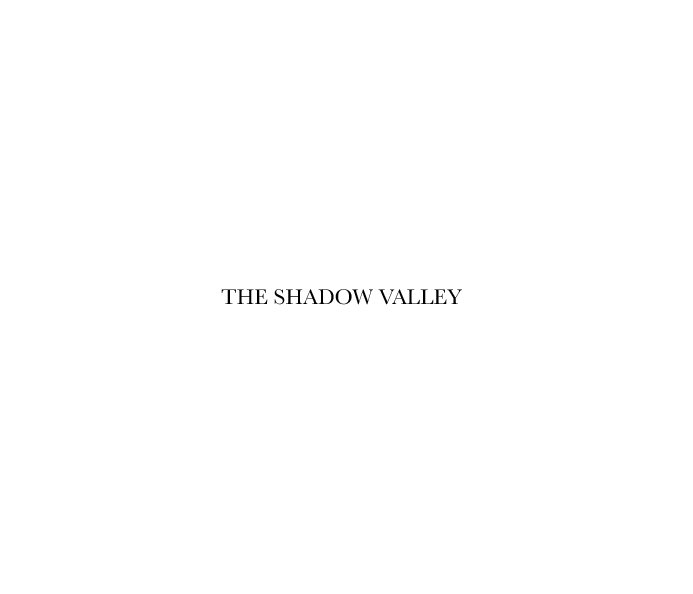 View The Shadow Valley by Jerry Lim
