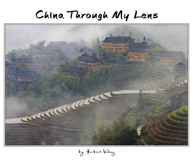 View China Through My Lens by Herbert Wong