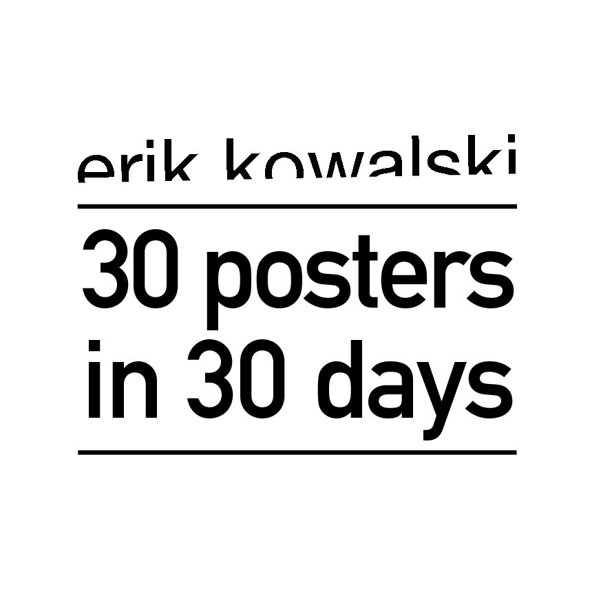 Visualizza 30 Posters in 30 Days di Erik Kowalski