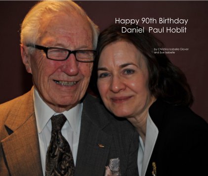 Happy 90th Birthday Daniel Paul Hoblit book cover