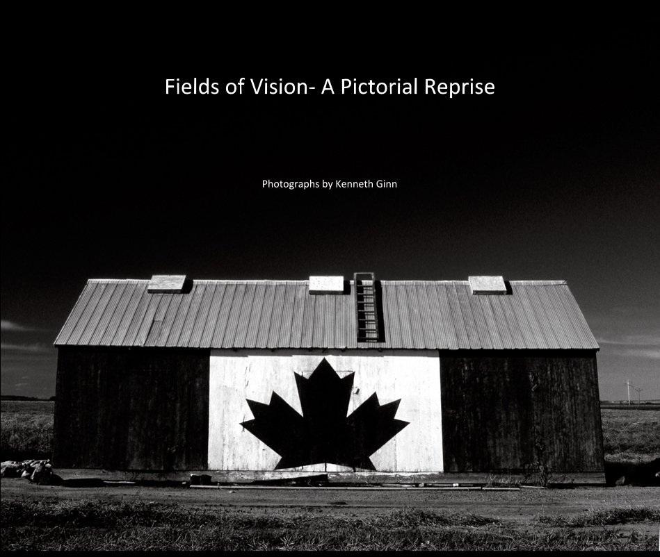 Ver Fields of Vision- A Pictorial Reprise por Photographs by Kenneth Ginn