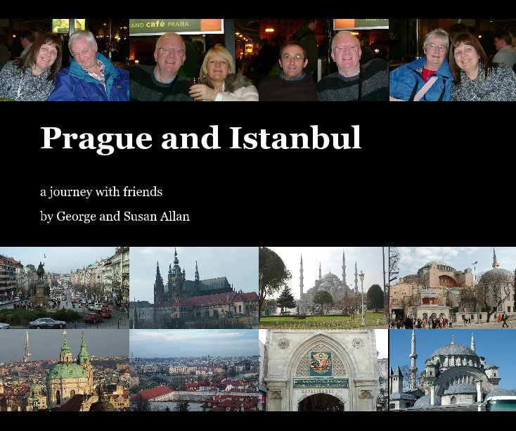 View Prague and Istanbul by George and Susan Allan