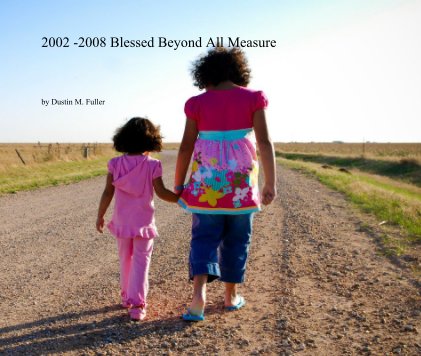2002 -2008 Blessed Beyond All Measure book cover