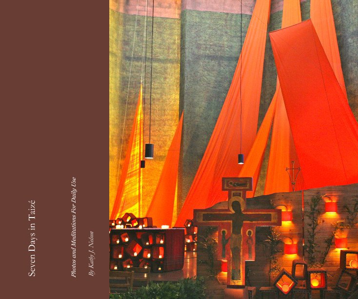 View Seven Days in Taizé by Kathy J. Nelson