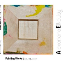 Alexandre Elkouby Paintings works 2009_010_02.011 book cover