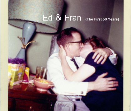 Ed & Fran (The First 50 Years) book cover